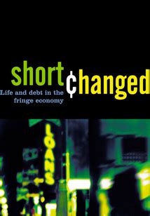 Shortchanged Life and Debt in the Fringe Economy Doc