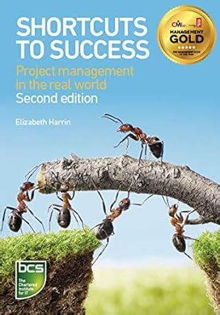 Shortcuts to Success Project Management in the Real World 2nd Edition Reader