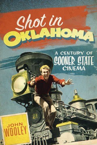 Shot in Oklahoma A Century of Sooner State Cinema Stories and Storytellers Series Epub