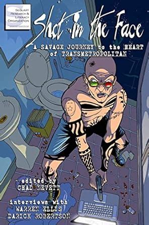 Shot in the Face A Savage Journey to the Heart of Transmetropolitan PDF