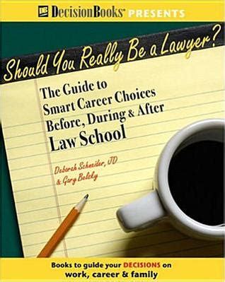 Should You Really Be A Lawyer The Guide To Smart Career Choices Before During and After Law School Epub