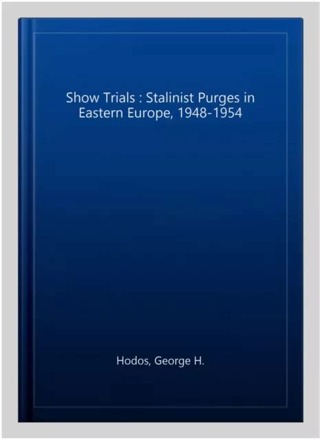 Show Trials Stalinist Purges in Eastern Europe Kindle Editon