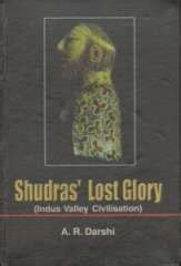 Shudras Lost Glory Indus-Harappa Civilisation 2nd Edition Kindle Editon