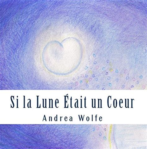 Si la Lune Etait un Coeur French Edition