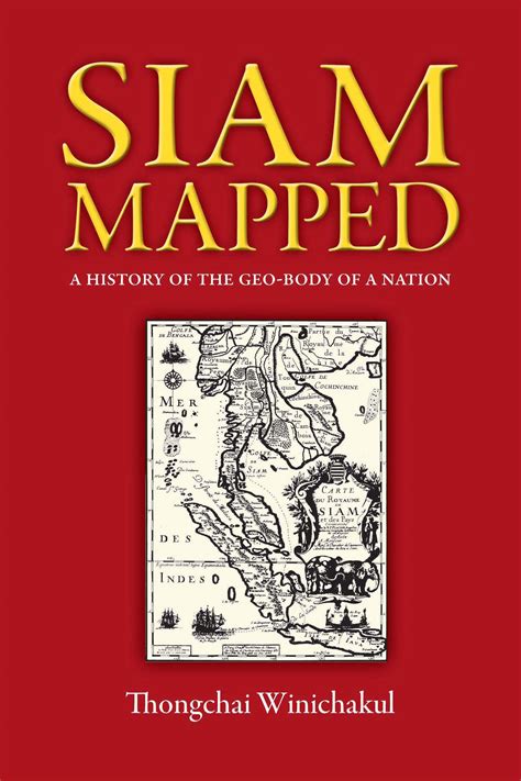 Siam Mapped: A History of the Geo-Body of a Nation Ebook Reader