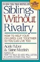 Siblings Without Rivalry How to Help Your Children Live Together So You Can Live Too Epub