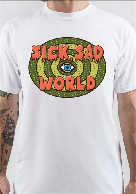 Sick Sad World T-shirt: A Statement of Our Time