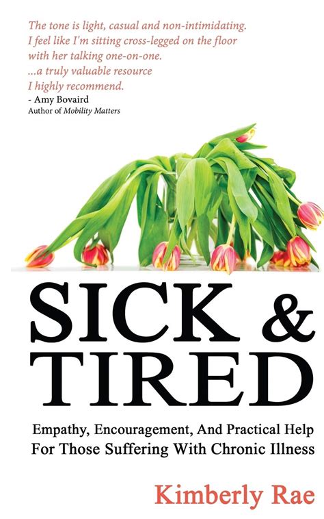 Sick and Tired Empathy Encouragement and Practical Help for Those Suffering from Chronic Health Problems Reader