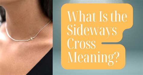 Sideways Cross Necklace Significance: Exploring Symbolism and Style