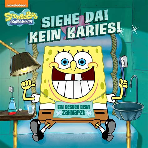 Siehe Da Kein Karies Ein Besuch beim Zahnarzt SpongeBob SquarePants German Edition