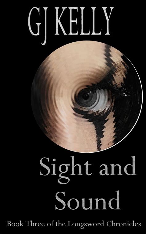 Sight and Sound Book Three The Longsword Chronicles 3 Kindle Editon