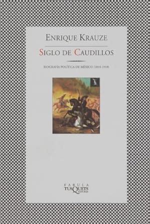 Siglo De Caudillos Trilogia Historica de Mexico Spanish Edition PDF
