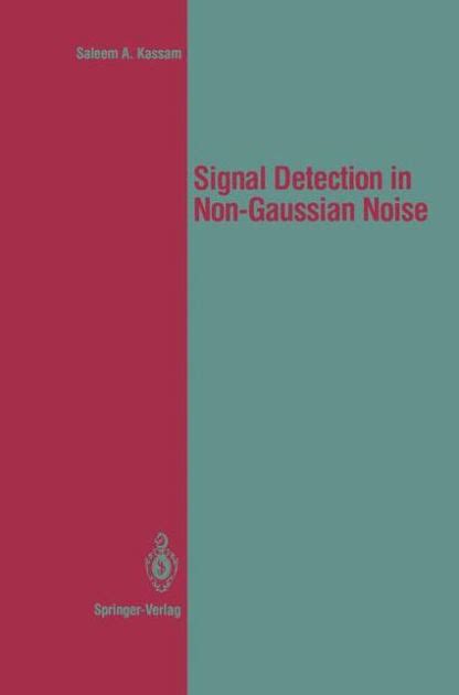 Signal Detection in Non-gaussian Noise 1st Edition Reader