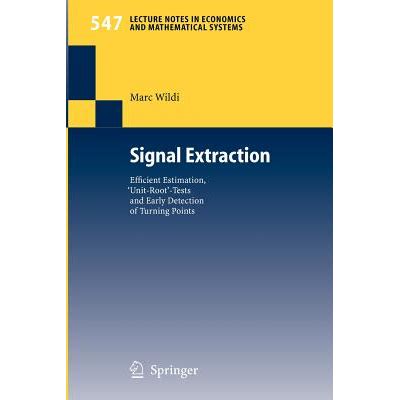 Signal Extraction Efficient Estimation, Unit Root-Tests and Early Detection of Turning Points 1st Reader