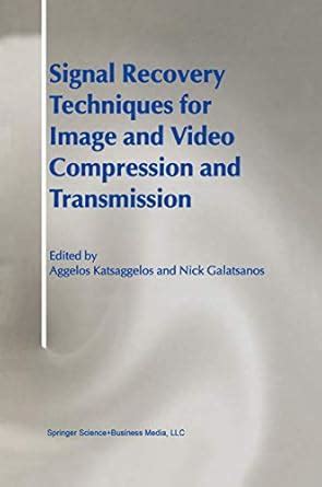 Signal Recovery Techniques for Image and Video Compression and Transmission Epub