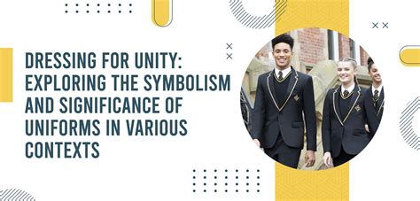 Significance of Uniforms and Symbolism: