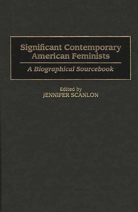 Significant Contemporary American Feminists A Biographical Sourcebook Kindle Editon