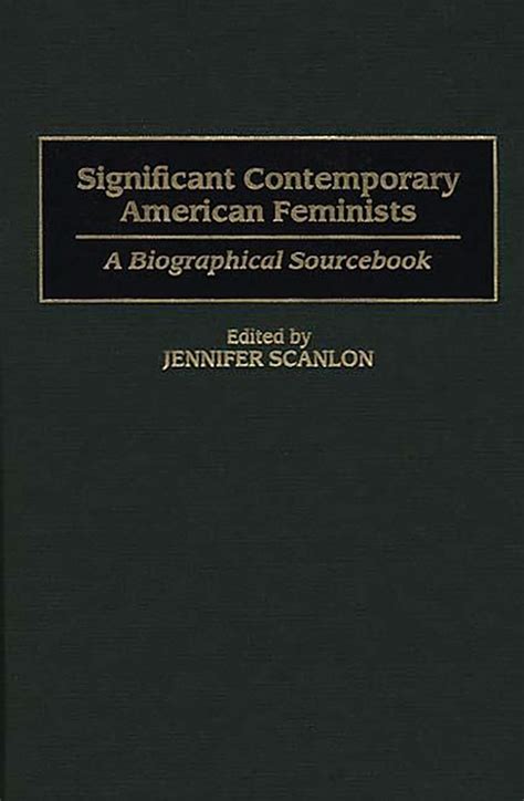 Significant Contemporary American Feminists A Biographical Sourcebook Kindle Editon