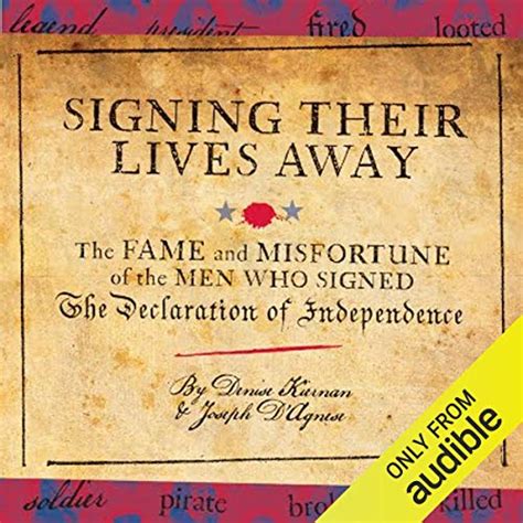 Signing Their Lives Away The Fame and Misfortune of the Men Who Signed the Declaration of Independence Epub