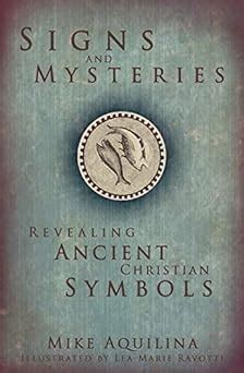 Signs and Mysteries Revealing Ancient Christian Symbols Reader