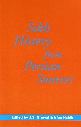 Sikh History from Persian Sources Translations of Major Texts Reader