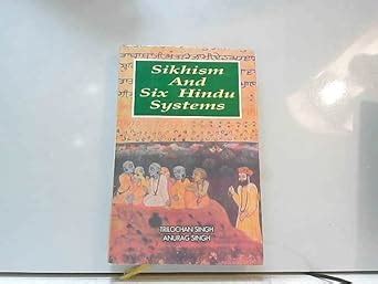 Sikhism and Six Hindu Systems 1st Edition Kindle Editon