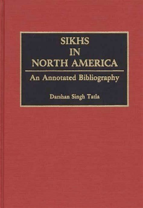 Sikhs in North America An Annotated Bibliography Reader