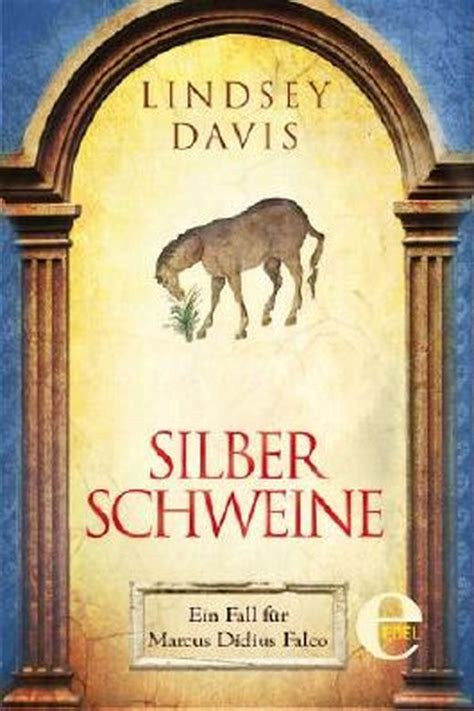 Silberschweine Ein Fall fÃ¼r Marcus Didius Falco German Edition Doc