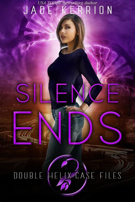 Silence Ends Double Helix Case Files Book 3 Reader