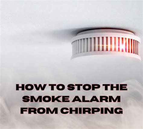 Silence the Persistent Chirping: A Comprehensive Guide to Smoke Detector Maintenance