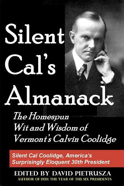Silent Cal s Almanack The Homespun Wit and Wisdom of Vermont s Calvin Coolidge PDF