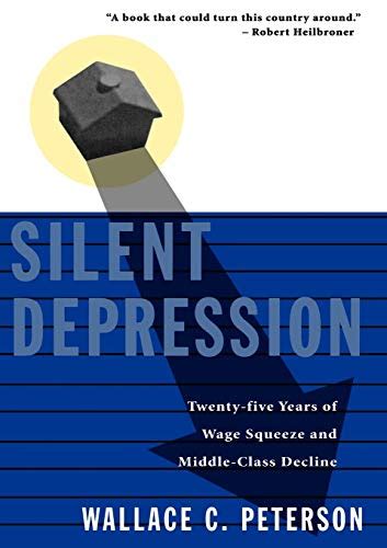 Silent Depression Twenty-Five Years of Wage Squeeze and Middle Class Decline Kindle Editon