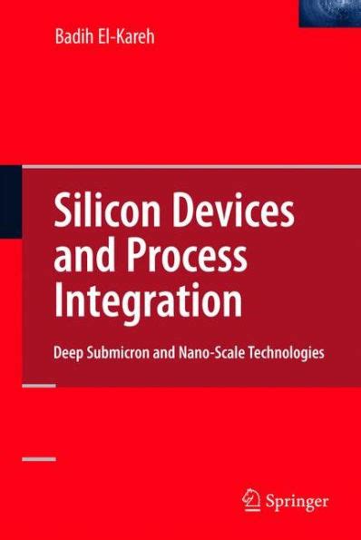 Silicon Devices and Process Integration Deep Submicron and Nano-Scale Technologies 1st Edition Kindle Editon