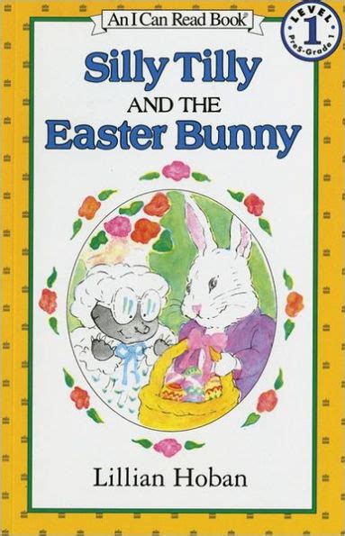 Silly Tilly and the Easter Bunny An I Can Read Book Level 1 PDF