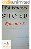 Silo Saga Silo 40 Episode 3 Kindle Worlds Novella PDF