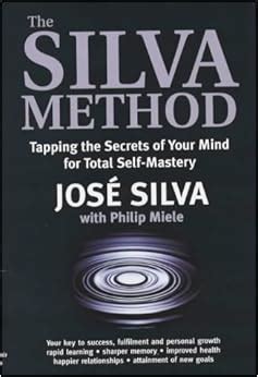 Silva Method Tapping the Secrets of Your Mind for Total Self-mastery PDF