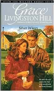 Silver Wings Grace Livingston Hill 37 Kindle Editon