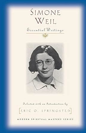 Simone Weil Modern Spiritual Masters Series Selected Writings Modern Spiritual Masters Doc