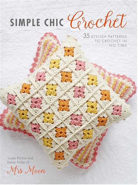 Simple Chic Crochet 35 stylish patterns to crochet in no time Kindle Editon