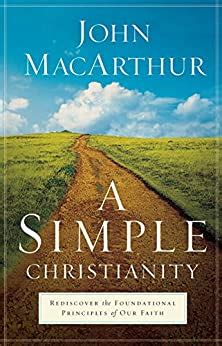 Simple Christianity A Rediscover the Foundational Principles of Our Faith PDF