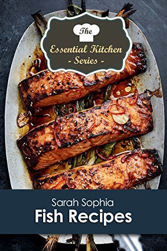 Simple Fish Recipes The Essential Kitchen Series Book 190 Reader