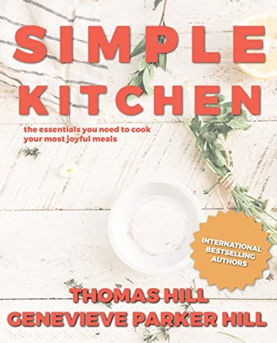 Simple Kitchen The Essentials You Need to Cook Your Most Joyful Meals Epub