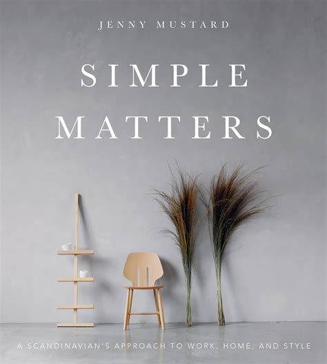 Simple Matters A Scandinavian s Approach to Work Home and Style Reader