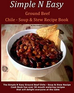 Simple N Easy Ground Beef Chile Soup and Stew Recipe Book Reader