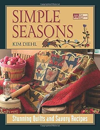 Simple Seasons: Stunning Quilts and Savory Recipes (That Patchwork Place) PDF