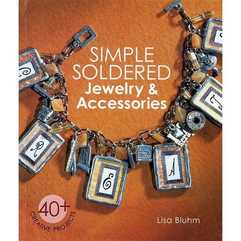 Simple Soldered Jewelry and Accessories 40+ Creative Projects PDF