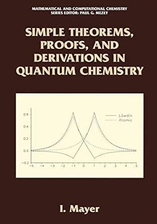 Simple Theorems, Proofs and Derivations in Quantum Chemistry 1st Edition Reader