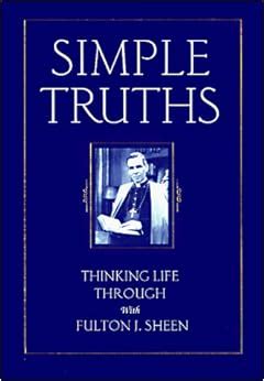 Simple Truths Thinking Life through with Fulton J. Sheen PDF