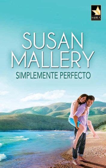 Simplemente perfecto Un romance dorado 3 Mira Spanish Edition Doc