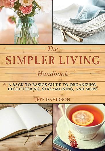Simpler Living Handbook A Back to Basics Guide to Organizing Decluttering Streamlining and More Kindle Editon